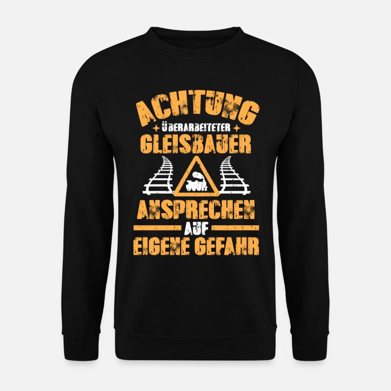 Gleisbauer lustiges Sprüche Geschenk - Unisex Pullover - Schwarz