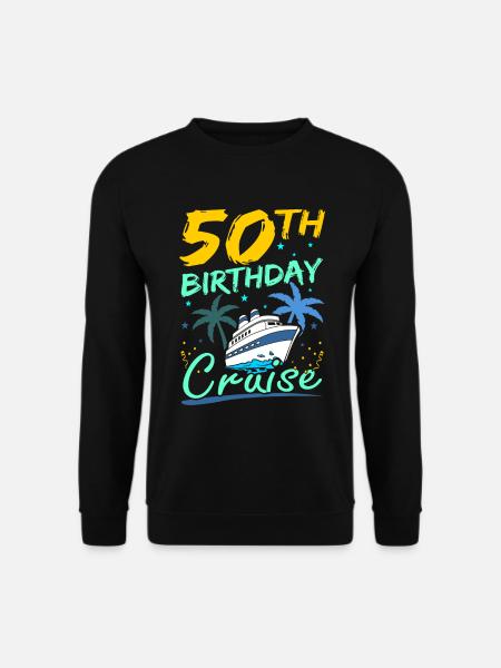 50th Birthday Cruise Cruising Celebration - Unisex Sweatshirt - black