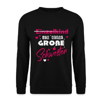 Vom Einzelkind zur großen Schwester - Unisex Pullover - Schwarz - Vorne - Alina (178cm) & Michal (187cm)