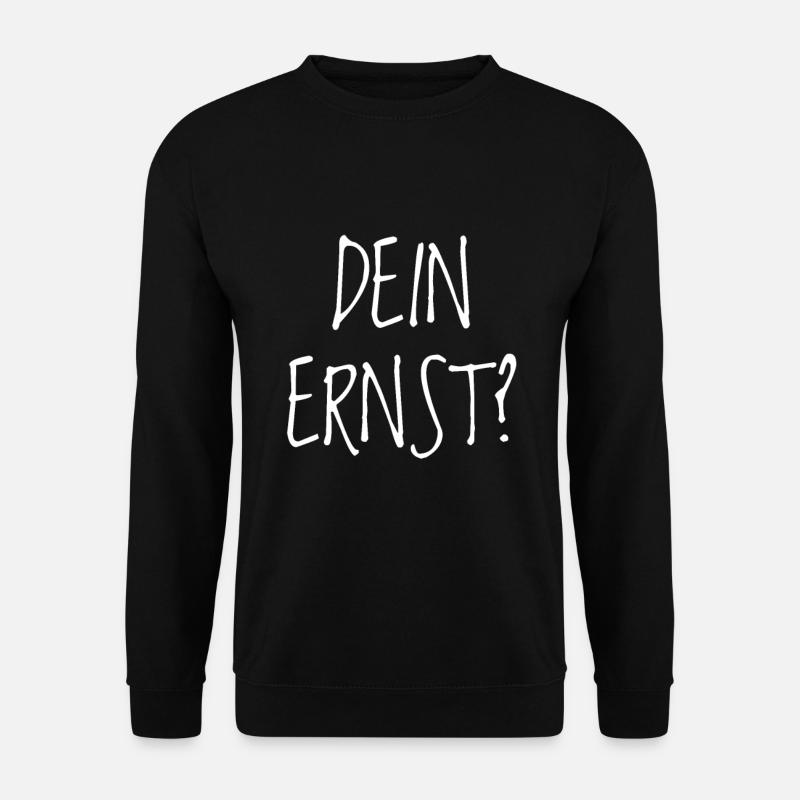 Dein ernst? Mein Ernst! Partnerlook Geschenk - Unisex Pullover - Schwarz