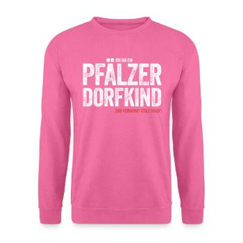 Pfälzer Dorfkind lustiges Sprüche Geschenk - Unisex Pullover - Pink - Vorne