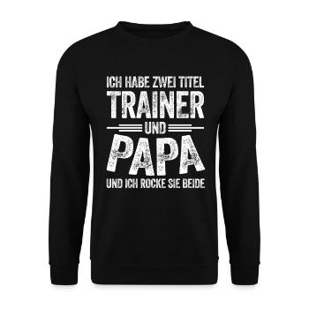 Fußballtrainer Trainer und Papa Geschenk - Unisex Pullover - Schwarz - Vorne - Alina (178cm) & Michal (187cm)