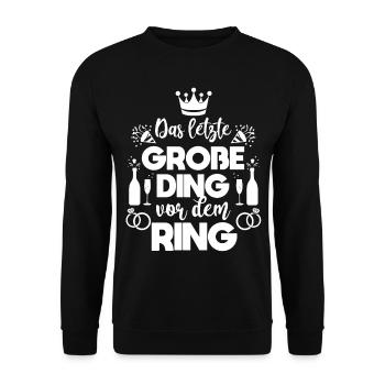 JGA Junggesellinnenabschied Das letzte große Ding! - Unisex Pullover - Schwarz - Vorne - Alina (178cm) & Michal (187cm)