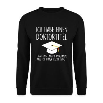 Ich habe einen Doktortitel... - Unisex Pullover - Schwarz - Vorne - Alina (178cm) & Michal (187cm)