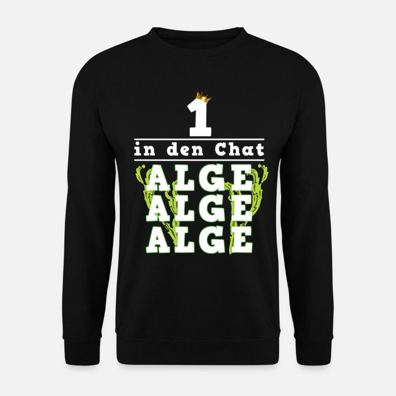 1 in den Chat Alge Alge Alge - Unisex Pullover - Schwarz