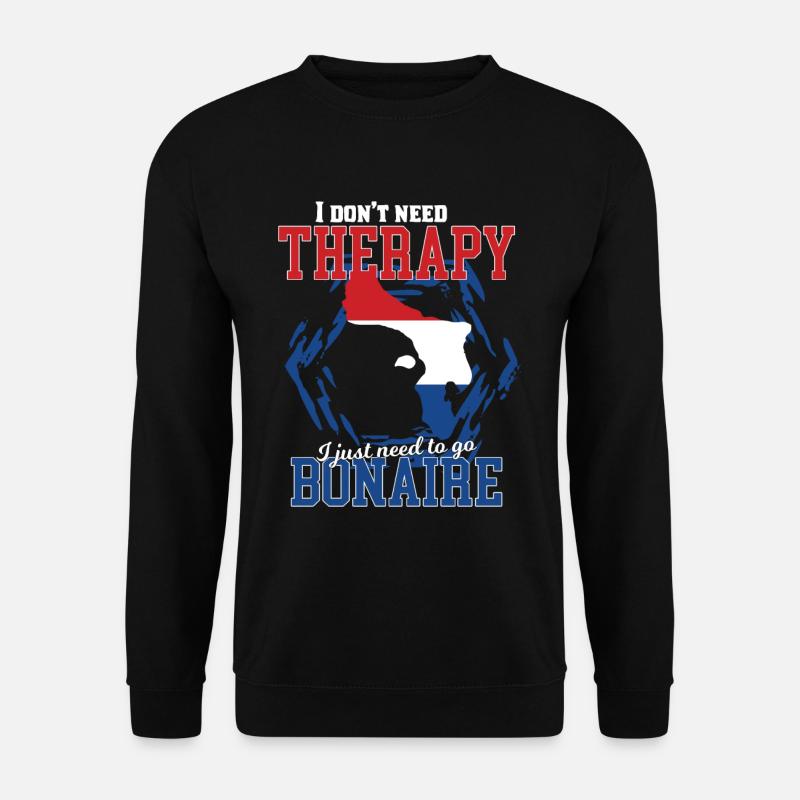 I don't need therapy - Bonaire - Unisex Sweatshirt - black