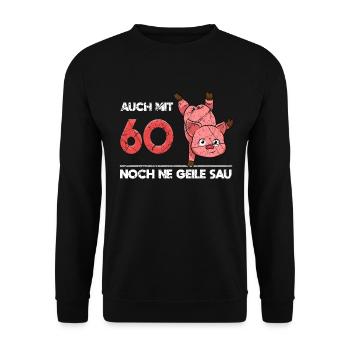 60 Jahre Jubi Schwein Sechzig Lustig 60.Geburtstag - Unisex Pullover - Schwarz - Vorne - Alina (178cm) & Michal (187cm)