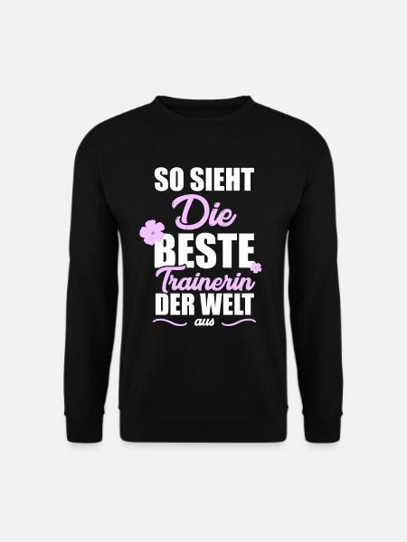 So sieht die beste Trainerin der Welt aus - Unisex Pullover - Schwarz