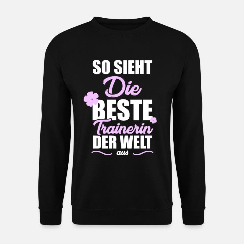 So sieht die beste Trainerin der Welt aus - Unisex Pullover - Schwarz