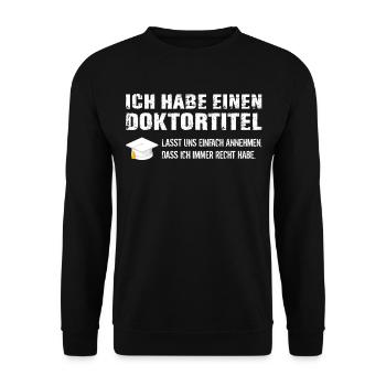 Doktortitel Spruch Doktor Geschenk Promotion - Unisex Pullover - Schwarz - Vorne - Alina (178cm) & Michal (187cm)