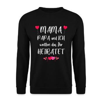 Mama wollen wir Papa heiraten? | Heiratsantrag - Unisex Pullover - Schwarz - Vorne - Alina (178cm) & Michal (187cm)