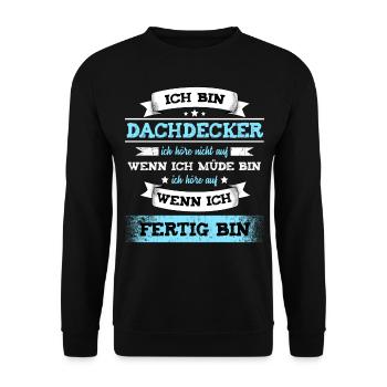 Dachdecker Lustig Ich Höre Nicht Auf Wenn Ich Müde - Unisex Pullover - Schwarz - Vorne - Alina (178cm) & Michal (187cm)