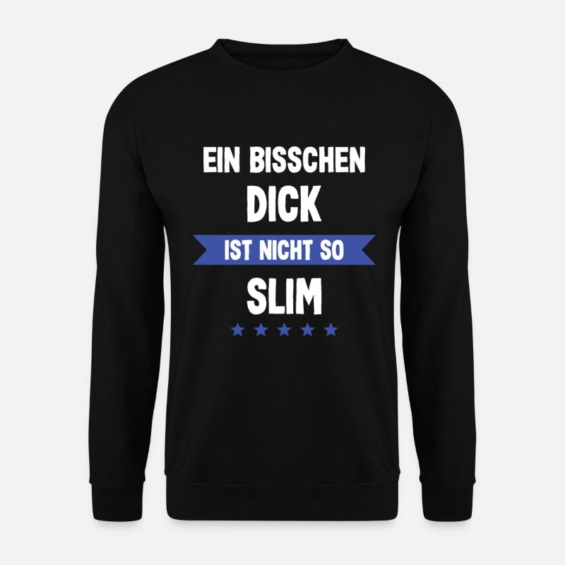 Ein bisschen Dick ist nicht so Slim - Unisex Pullover - Schwarz