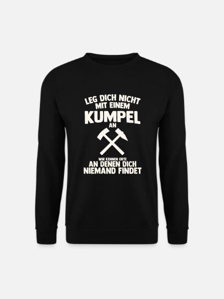 Leg dich nicht mit einem Kumpel an Bergbau - Unisex Pullover - Schwarz