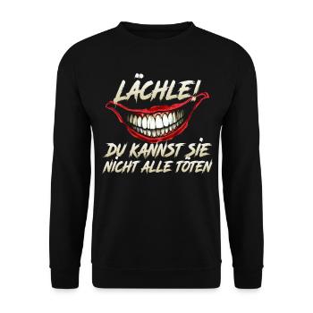 Lächle! Du kannst sie nicht alle töten - Unisex Pullover - Schwarz - Vorne - Alina (178cm) & Michal (187cm)
