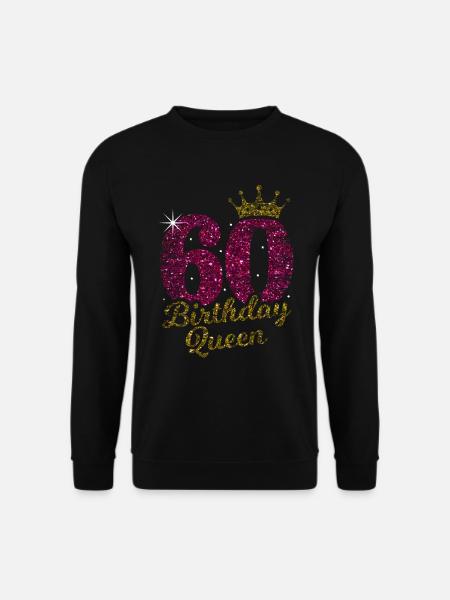60 Jahre Bday Queen 60. Geburtstag Königin Sechzig - Unisex Pullover - Schwarz