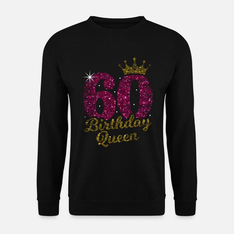 60 Jahre Bday Queen 60. Geburtstag Königin Sechzig - Unisex Pullover - Schwarz