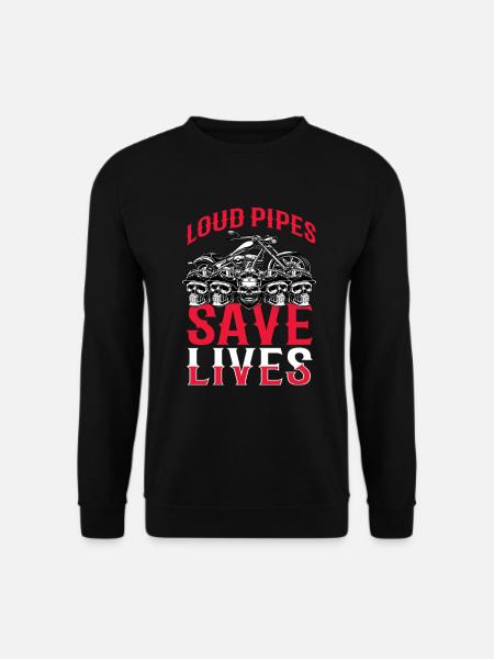 Loud Pipes Save Lives Biker Motorcycle Chopper Bike - Unisex Sweatshirt - black