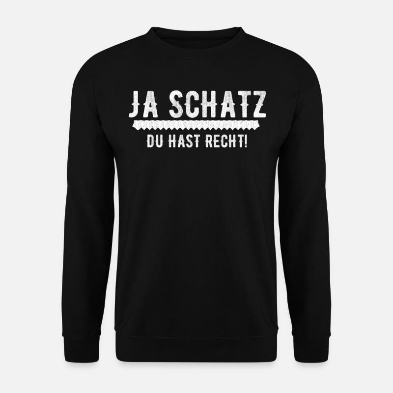 Ja Schatz du hast recht - Unisex Pullover - Schwarz
