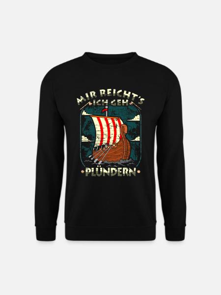 Mir Reichts Geh Plündern Wikinger Kostüm Germanen - Unisex Pullover - Schwarz