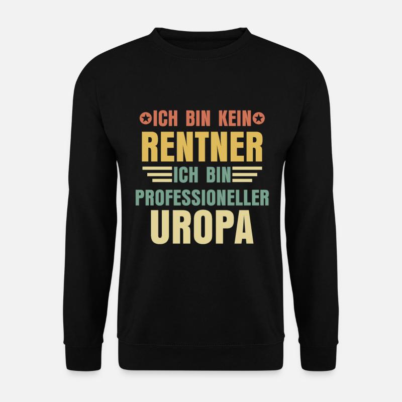Uropa Rentner Rente Pension - Unisex Pullover - Schwarz