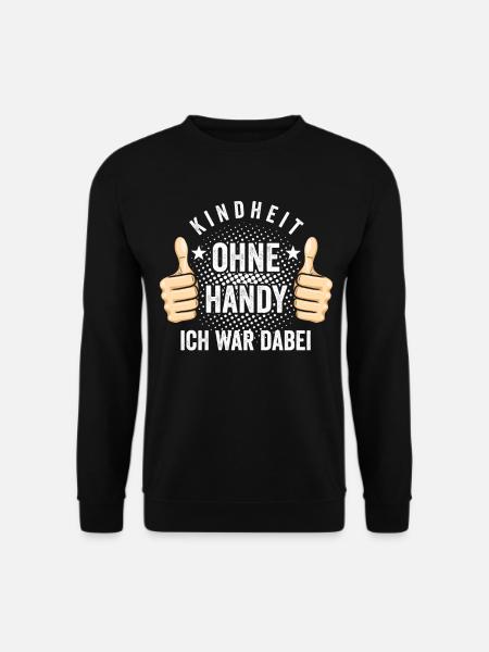 Kindheit ohne Handy ich war dabei - Unisex Pullover - Schwarz