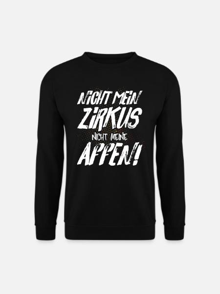 Nicht mein Zirkus nicht meine Affen - Unisex Pullover - Schwarz