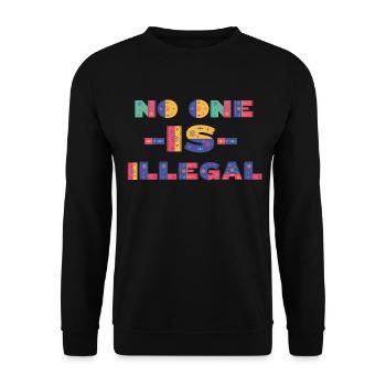 No one is Illegal, human rights, Gift and idea - Unisex Sweatshirt - black - Front - Alina (178cm) & Michal (187cm)