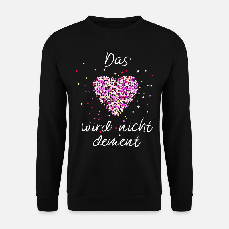 Das Herz wird nicht dement - Unisex Pullover - Schwarz