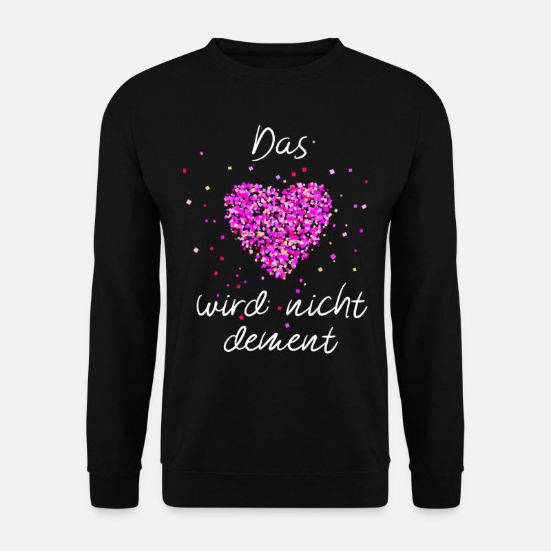 Das Herz wird nicht dement - Unisex Pullover - Schwarz
