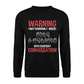 Sign Language - Sayings to raise awareness of the - Unisex Sweatshirt - black - Front - Alina (178cm) & Michal (187cm)