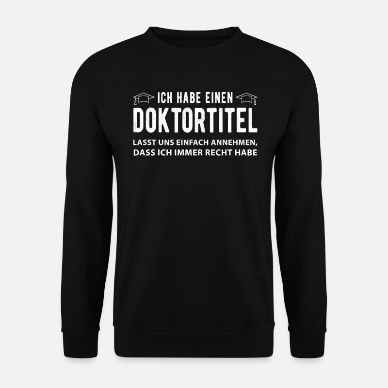 Doktor Abschluss Doktor Arbeit Doktoren - Unisex Pullover - Schwarz