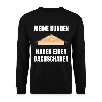 Meine Kunden haben einen Dachschaden Geschenk - Unisex Pullover - Schwarz - Vorne - Alina (178cm) & Michal (187cm)
