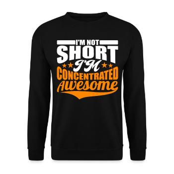 Sayings – I m Not Short I m Concentrated Awesome - Unisex Sweatshirt - black - Front - Alina (178cm) & Michal (187cm)