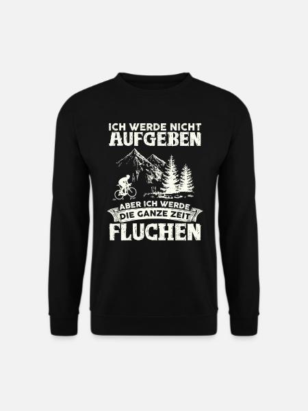 Ich werde nicht aufgeben.. MTB Mountainbike Biken - Unisex Pullover - Schwarz
