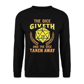 The Dice Giveth - Drôle de RPG RPG Saying - Sweat-shirt Unisexe - noir - Devant - Alina (178cm) & Michal (187cm)