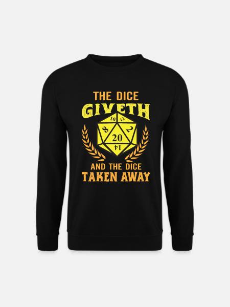 The Dice Giveth - Lustiger Rpg Rollenspiel Spruch - Unisex Pullover - Schwarz