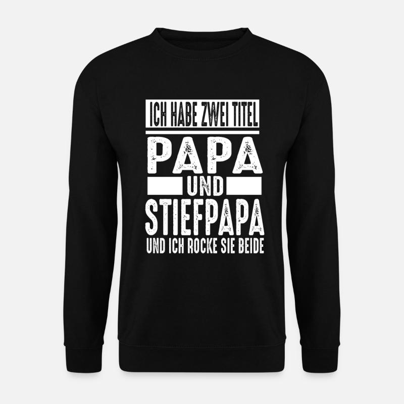 Papa Vater Stiefpapa Stiefvater - Unisex Pullover - Schwarz
