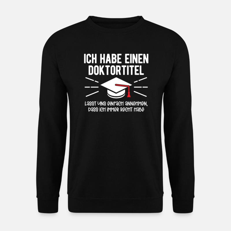 Doktorhut lustiger Spruch Promotion Doktoren - Unisex Pullover - Schwarz