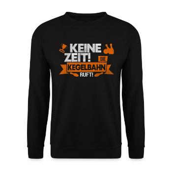 Kegeln Keine Zeit Die Kegelbahn Ruft Geschenk - Unisex Pullover - Schwarz - Vorne - Alina (178cm) & Michal (187cm)