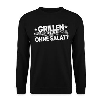 Grillen Heute Mit Frauen Oder Ohne Salat? - Unisex Pullover - Schwarz - Vorne - Alina (178cm) & Michal (187cm)