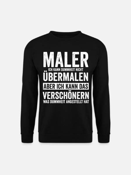 Maler und Lackierer Lustiger Spruch - Unisex Pullover - Schwarz