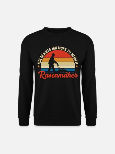 Mir reichts ich muss zu meinem Rasenmäher - Unisex Pullover - Schwarz