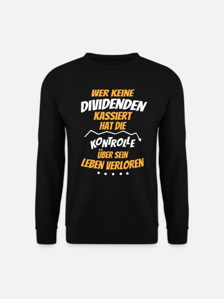 Lustiger Dividenden Investor Aktien Börsen Spruch - Unisex Pullover - Schwarz