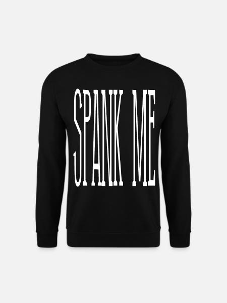 2reborn SPANK ME spruch funny fun lustig verpruege - Unisex Pullover - Schwarz