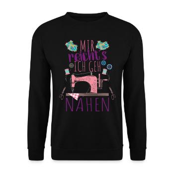 Mir reicht's ich geh Nähen Spruch Näherin Shirt - Unisex Pullover - Schwarz - Vorne - Alina (178cm) & Michal (187cm)