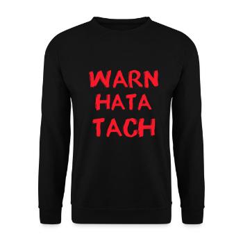 Warn Hatta Tach Lustige Sprüche - Unisex Pullover - Schwarz - Vorne - Alina (178cm) & Michal (187cm)