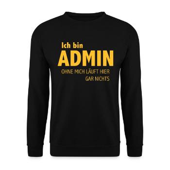 Admin Ohne Mich Läuft Hier Gar Nichts - Unisex Pullover - Schwarz - Vorne - Alina (178cm) & Michal (187cm)
