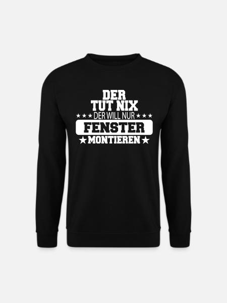 Fenstermonteur Fenster Fensterbauer Baustelle - Unisex Pullover - Schwarz