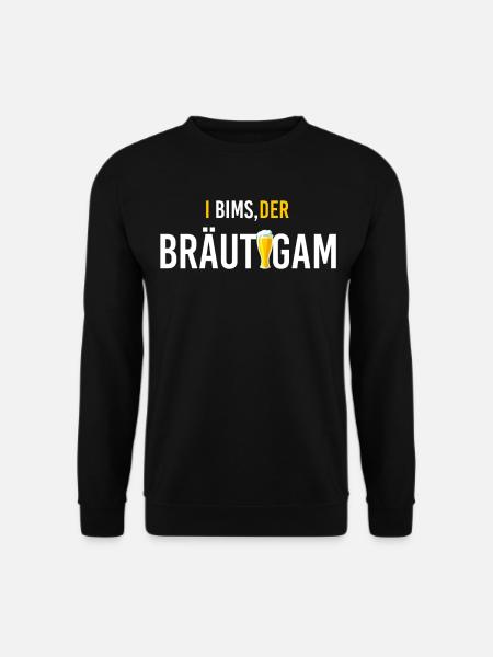 I bim, der Bräutigam Junggesellenabschied - Unisex Pullover - Schwarz